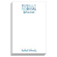 Totally Normal Before Kids Chunky Notepad